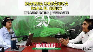 Ep 16 600 mil toneladas de estiércol al año  Ricardo Ojeda [upl. by Jovi]