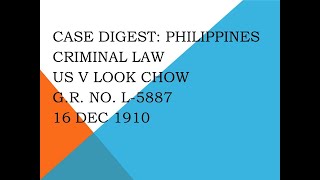 CaseDigestPhilippines CRIMINAL LAW US v Look Chow GR No L5887 16 Dec 1910 [upl. by Dnesnwot]