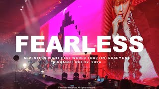 💎 SEVENTEEN 세븐틴 RIGHT HERE WORLD TOUR IN ROSEMONT CHICAGO DAY 1 FEARLESS 241022 Full 4K Fancam [upl. by Stockton]