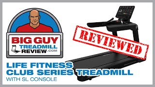 Life Fitness Club Series Treadmill with SL Console  Product Review  BigGuyTreadmillReviewcom [upl. by Novy]