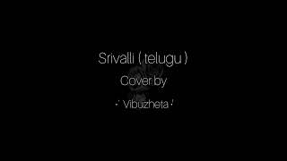 Srivalli song cover by SubiSivaram coversong [upl. by Etnuahc]