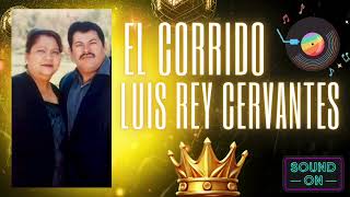 El Corrido Luis Rey Cervantes 👑parati corridos [upl. by Nickola78]