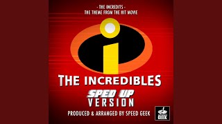 The Incredits From quotThe Incrediblesquot Sped Up [upl. by Lerred]