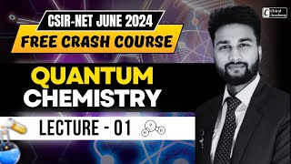 QUANTUM CHEMISTRY LECTURE 01  CSIR NET CRASH COURSE [upl. by Odrick]