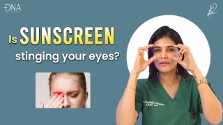 Sunscreen stinging your eyes ❓ Sunscreen guide  Dr Priyanka Reddy  DNA Skin Clinic [upl. by Meehar]