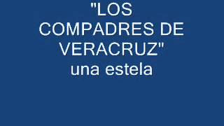 LOS COMPADRES DE VERACRUZ quot una estelaquot [upl. by Eed]