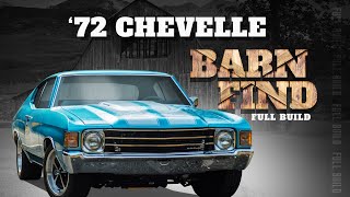 Full Build Taking A 1972 Chevelle Barn Find Back To Its Former Glory [upl. by Mohkos318]