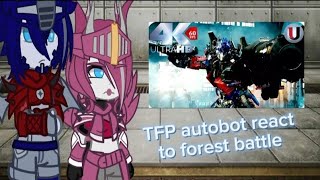 TFP autobot reactto forest battle [upl. by Phira]