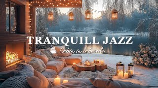 November Jazz In Lakeside  Smooth Piano Jazz for a Relaxing Mood  Tranquill Cabin Ambiences [upl. by Tierney919]