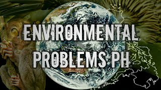 ENVIRONMENTAL PROBLEMS IN THE PHILIPPINES [upl. by Anselme506]