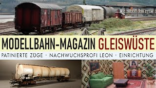 Modellbahn Magazin Fahrbetrieb mit Patina News Anlagenvorstellung KnowHow aus der Gleiswüste [upl. by Zwick]