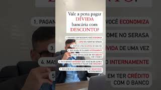 Vale a pena pagar dívida bancária com desconto ⚠️dívidas cartaodecredito consumidor emprestimo [upl. by Bowyer]