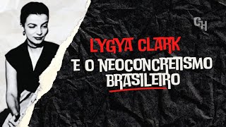 Lygia Clark e o neoconcretismo brasileiro [upl. by Shaughn]