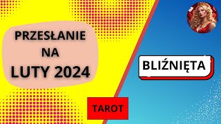 TAROT  Przesłanie na LUTY 2024  BLIŹNIĘTA [upl. by Deina]