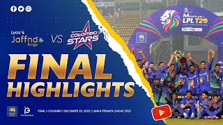 Final  Jaffna Kings vs Colombo Stars  LPL 2022 [upl. by Anneyehc]