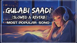 Gulabi Saadi Slowed Reverb  lofisong slowedreverb trendinglofimashup gulabisadi [upl. by Katerine638]