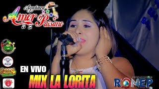 AMOR PAISANO ►MIX LA LORITA☆ EN VIVO 2018 ☆ ✓ ♫ ☛ RONEP Producciones [upl. by Shaughn]