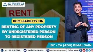 Analyses of RCM Liability on Renting of Any Property by unregistered person to registered person [upl. by Haizek]