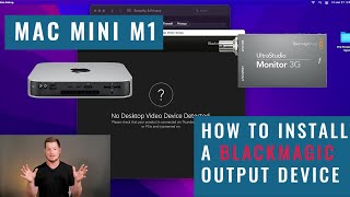 How to Connect a Blackmagic Device to a Mac mini M1 [upl. by Nnav]