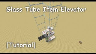 Glass Tube Item Elevator Tutorial [upl. by Anette]