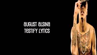 August Alsina  Testify Lyrics Explicit [upl. by Orit]