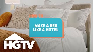 How to House How to Make a Bed Like a Hotel  HGTV [upl. by Bryce]