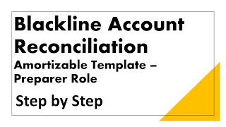 Blackline Amortization Template Preparer Step by Step [upl. by Sculley]