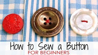 How to Sew a Button  for Absolute BEGINNERS [upl. by Terrance671]