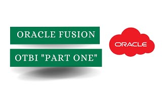 Oracle Fusion OTBI Part 1 [upl. by Adien729]