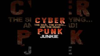 06 CYBER PUNK  Junkie [upl. by Dnarud]