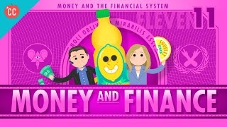 Money and Finance Crash Course Economics 11 [upl. by Enyamert970]