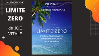 AUDIOBOOK Limite Zero  Joe Vitale  Este livro muda vidas [upl. by Sigmund]