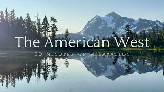 The American West 30 Minutes of Relaxing Landscapes [upl. by Noreg]