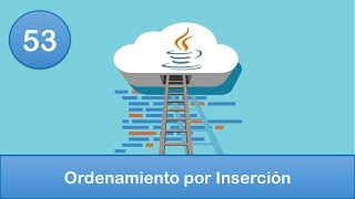 53 Programación en Java  Ordenamientos  Ordenamiento por Inserción [upl. by Dorree689]