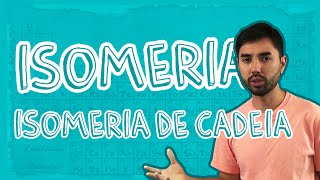 Química  Isomeria  Isomeria de Cadeia [upl. by Aivila]