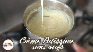 Recette Crème Pâtissière sans Oeufs Simple et Rapide [upl. by Seton]