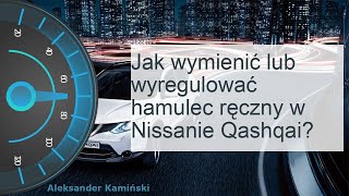 Wymiana linki i regulacja hamulca ręcznego w Nissanie Qashqai [upl. by Denzil]