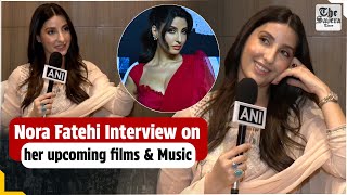 Nora Fatehi Interview on her upcoming films amp Music [upl. by Aala]