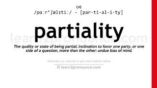 Pronunciation of Partiality  Definition of Partiality [upl. by Marijn]