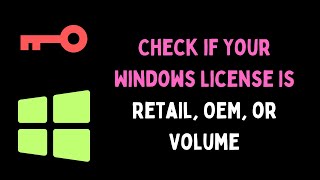 How to Check if Your Windows License Is Retail OEM or Volume [upl. by Kifar770]