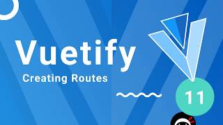 Vuetify Tutorial 11  Adding Routes [upl. by Babette]