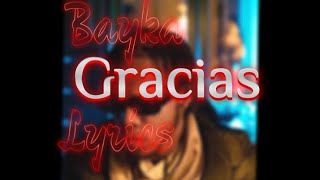 Bayka  Gracias Lyrics All Lyrics [upl. by Denten577]