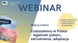 Webinar „Cudzoziemcy w Polsce – legalność pobytu zatrudnienia adaptacjaquot [upl. by Klepac]