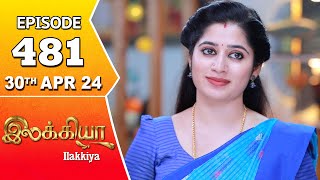 Ilakkiya Serial  Episode 481  30th April 2024  Shambhavy  Nandan  Sushma Nair [upl. by Namruht577]