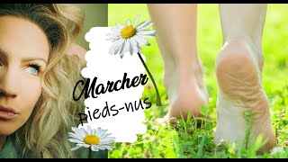 Marcher les pieds nus Expérience [upl. by Ania]