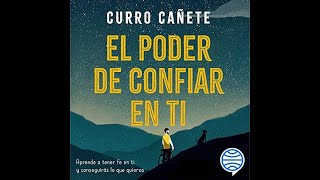 🎧 Audiolibro El poder de Confiar en tí de Curro Cañete [upl. by Ahslek]