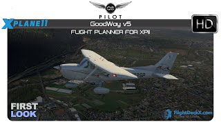 XPlane GoodWay v5  Flight Planner For XPlane 11  First Look [upl. by Mozart86]