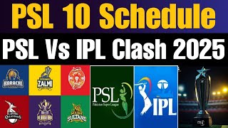 PCB announced PSL 10 Schedule  PSL and IPL clash in 2025  PSL 2025 Schedule [upl. by Kinimod]