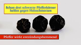 Schon drei schwarze Pfefferkörner helfen gegen Halsschmerzen  Pfeffer wirkt entzündungshemmend [upl. by Gwenora]