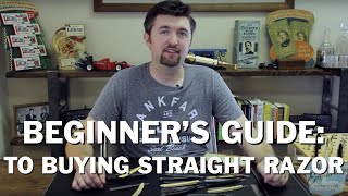 Beginner Buying Guide to Straight Razors [upl. by Jovitta]